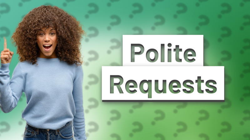 Polite Requests