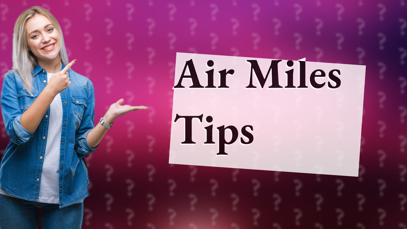 Air Miles Tips