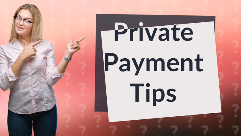 Private Payment Tips
