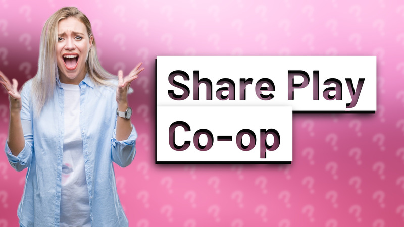 Share Play Co-op