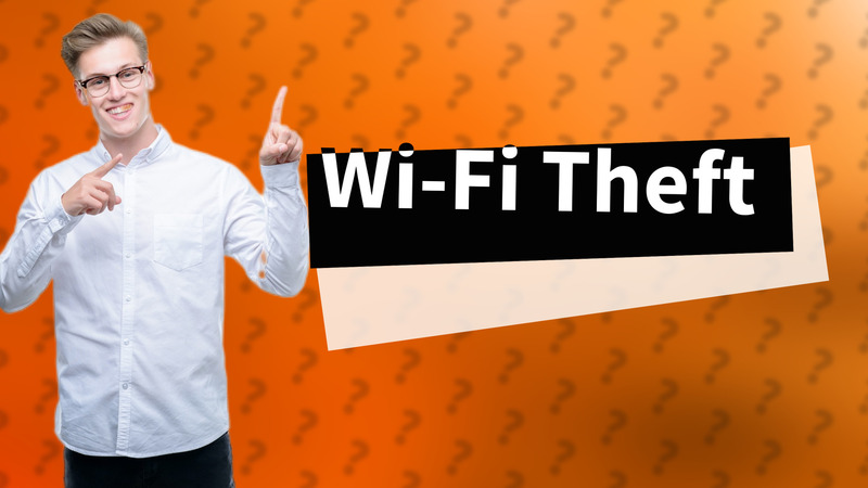 Wi-Fi Theft