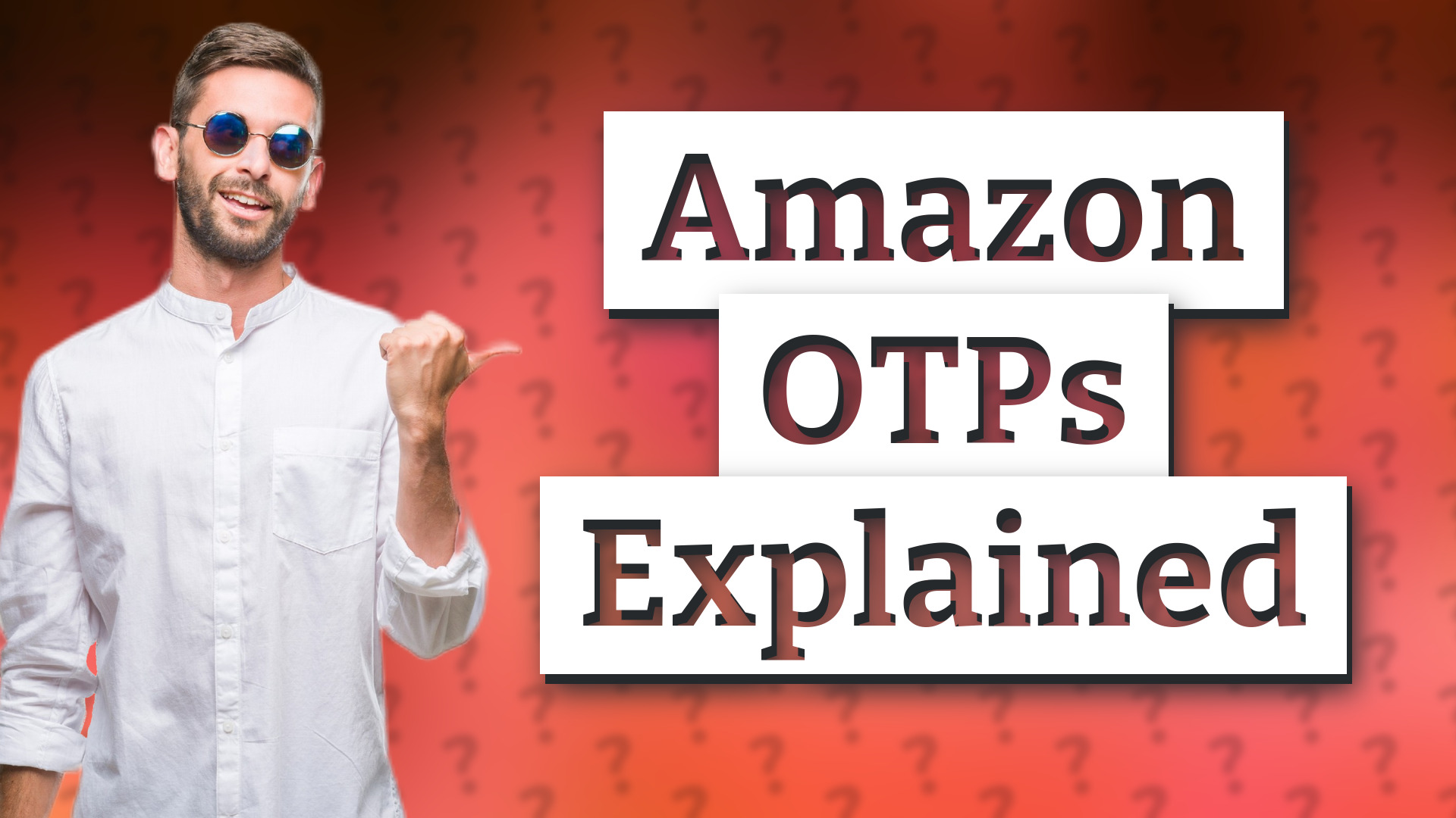 Amazon OTPs Explained