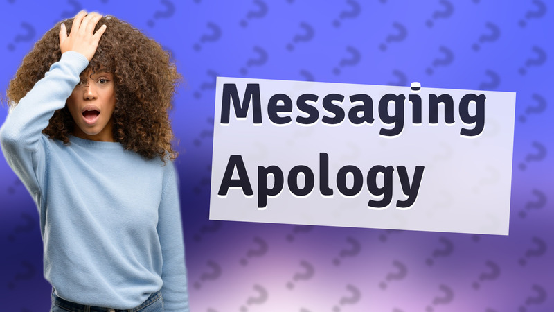 Messaging Apology