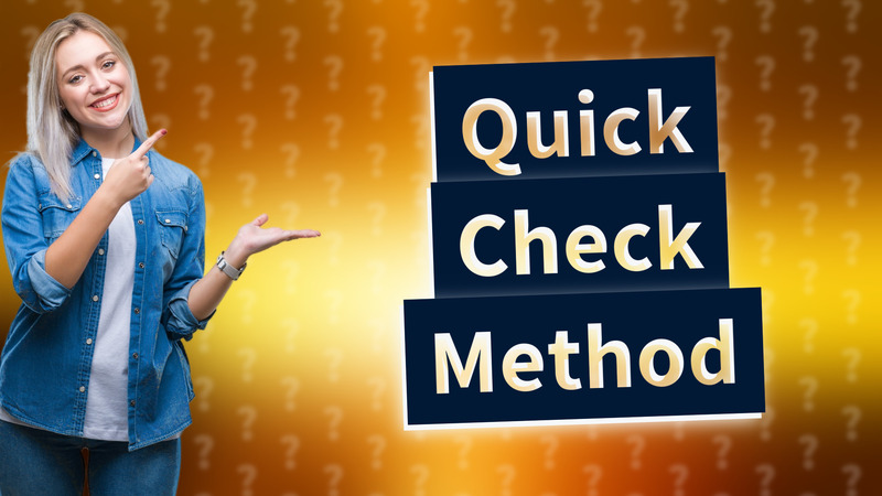 Quick Check Method