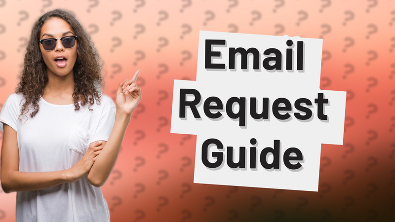 Email Request Guide