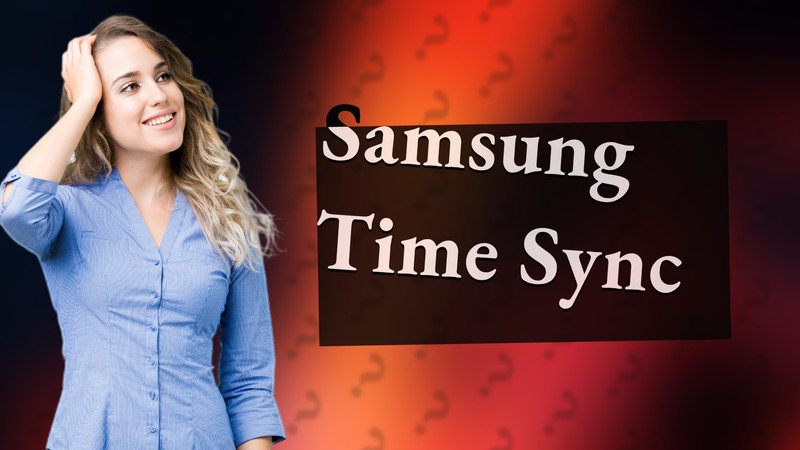 Samsung Time Sync