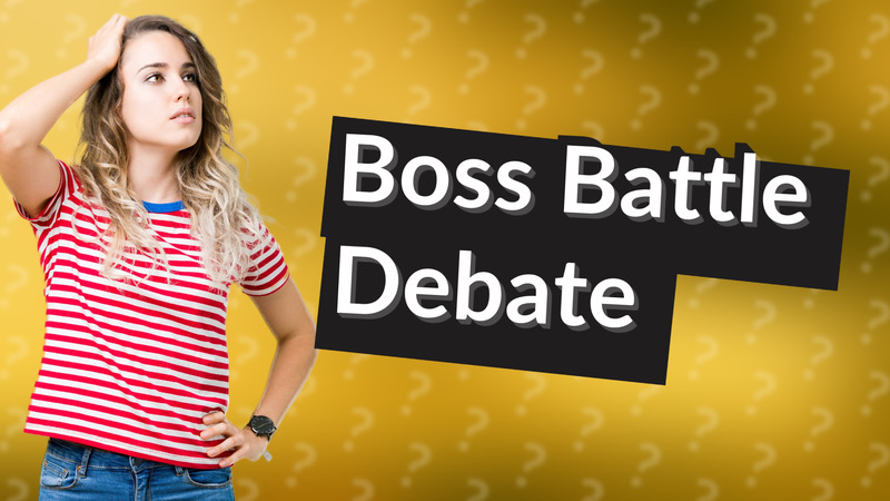 Boss Battle Debate