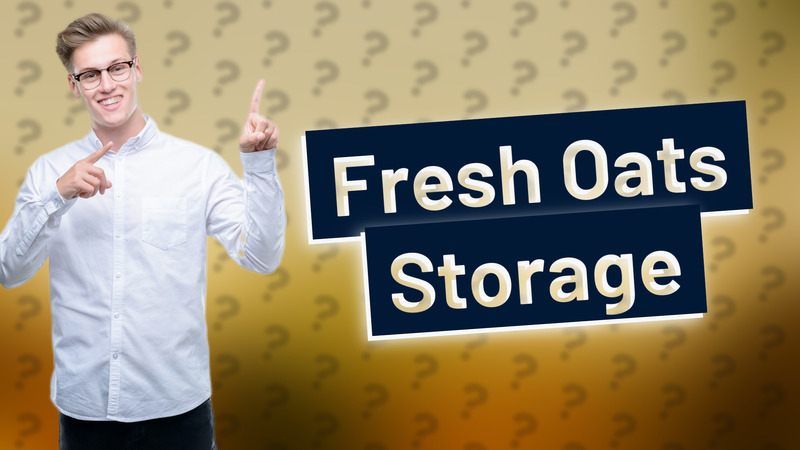 Fresh Oats Storage