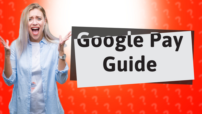 Google Pay Guide