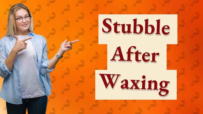 Stubble After Waxing