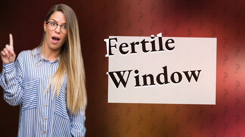 Fertile Window