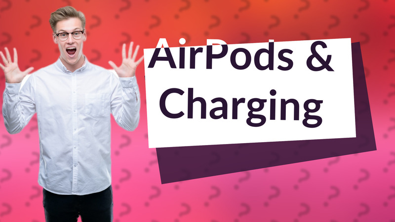 AirPods & Charging