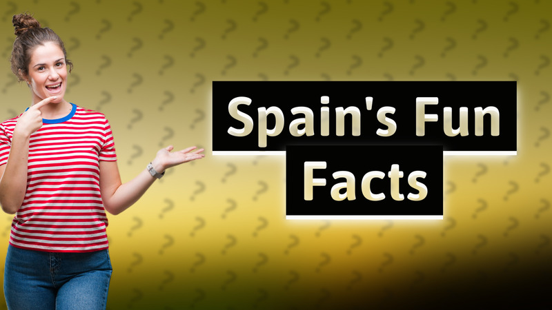 Spain's Fun Facts