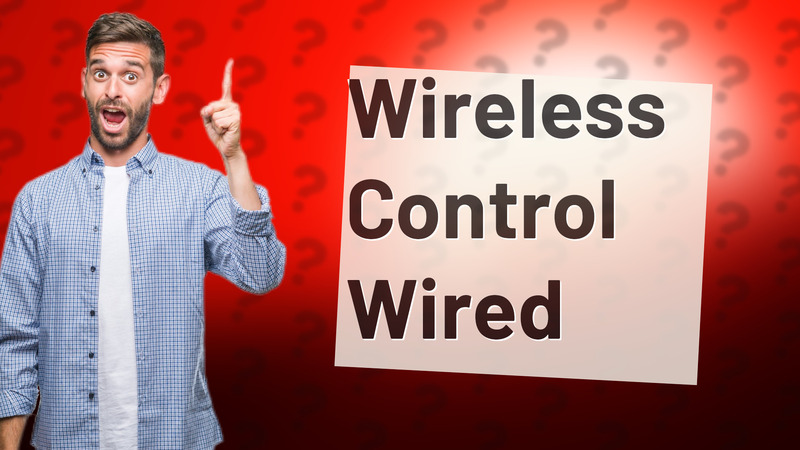 Wireless Control Wired