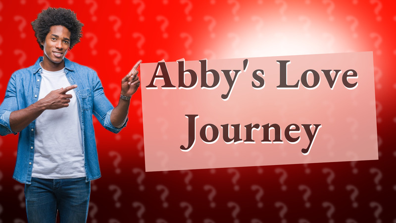 Abby's Love Journey