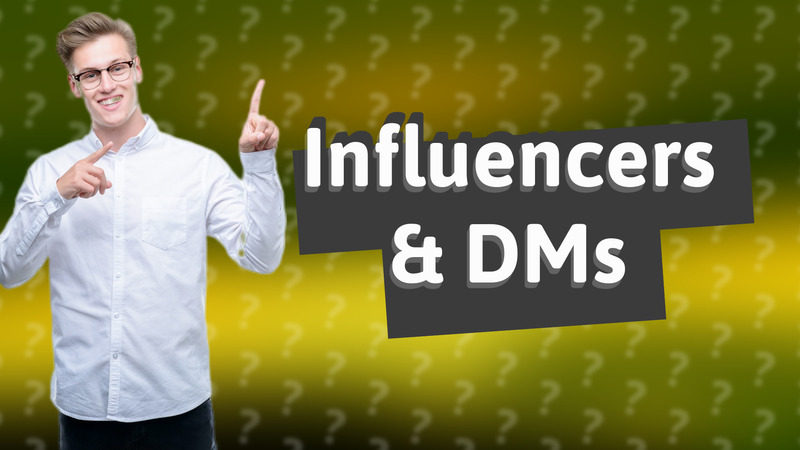 Influencers & DMs