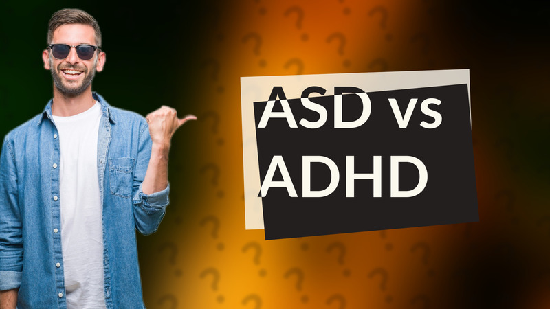 ASD vs ADHD