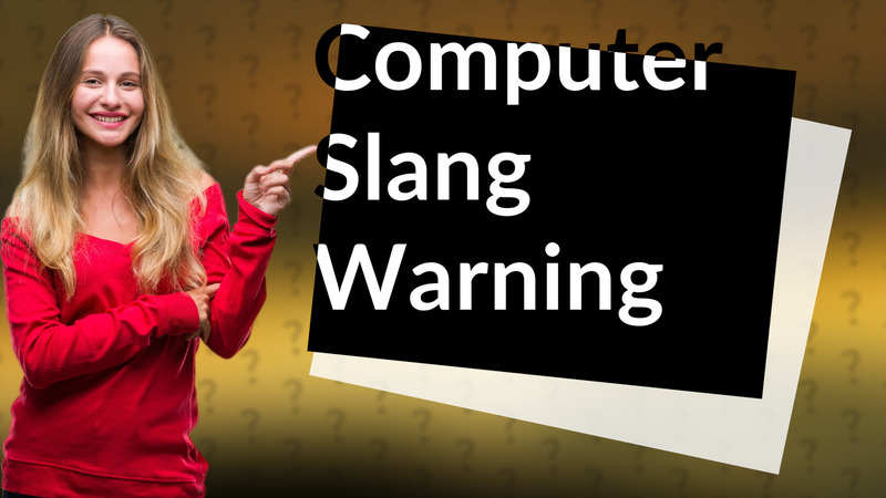 Computer Slang Warning