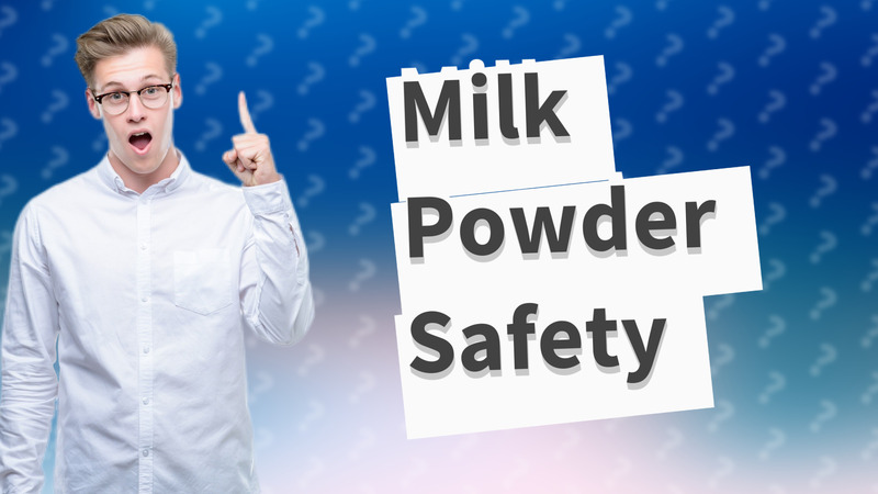 Milk Powder Safety