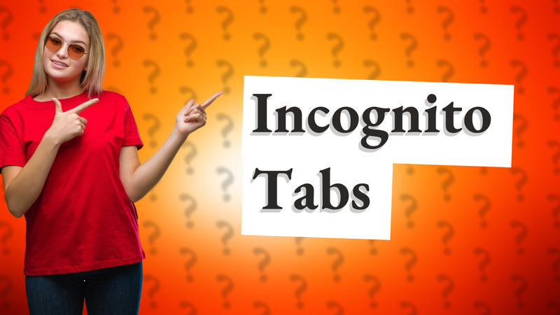 Incognito Tabs