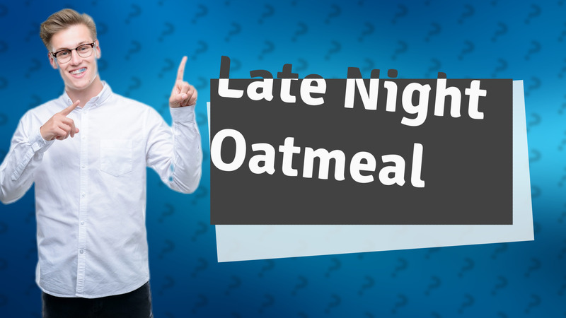 Late Night Oatmeal