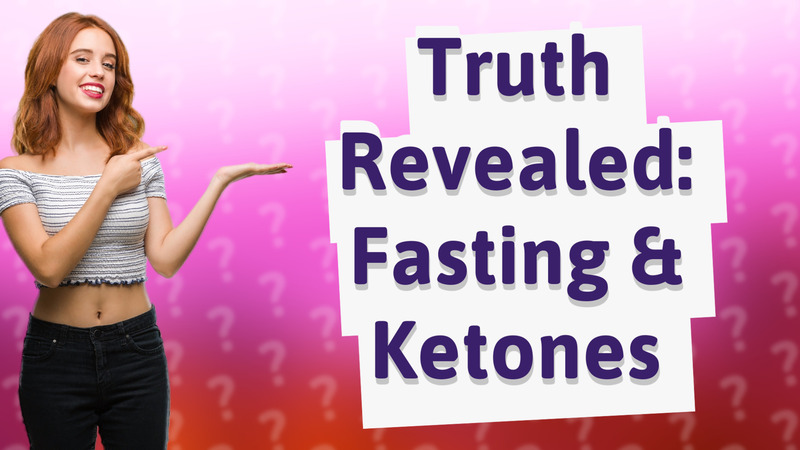 Truth Revealed: Fasting & Ketones