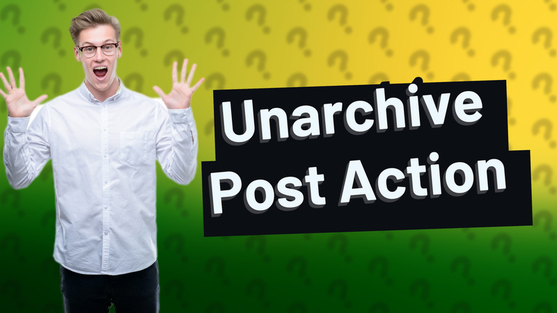 Unarchive Post Action