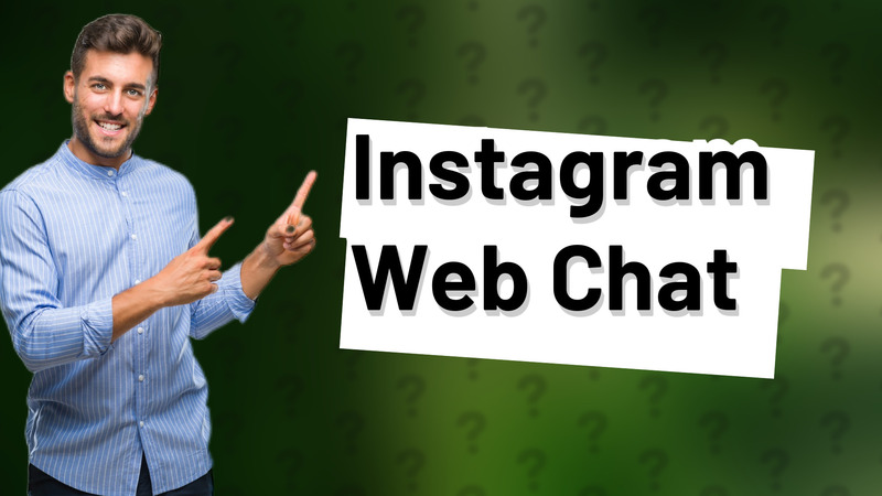 Instagram Web Chat