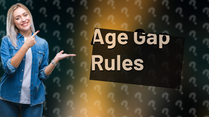 Age Gap Rules