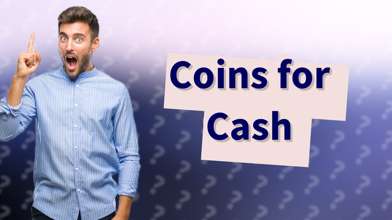 Coins for Cash