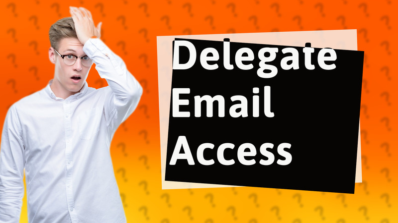 Delegate Email Access