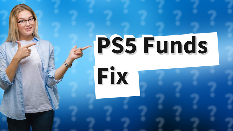 PS5 Funds Fix