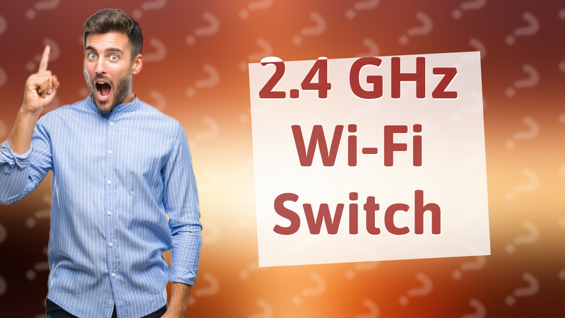 2.4 GHz Wi-Fi Switch