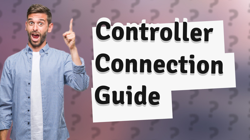 Controller Connection Guide