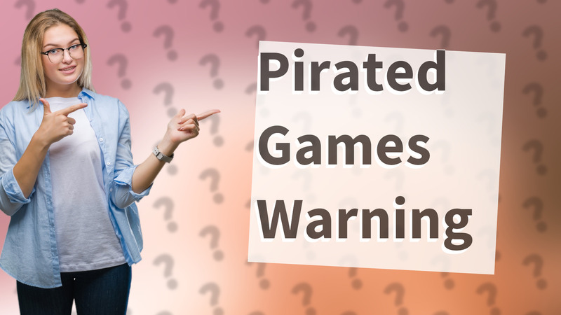 Pirated Games Warning