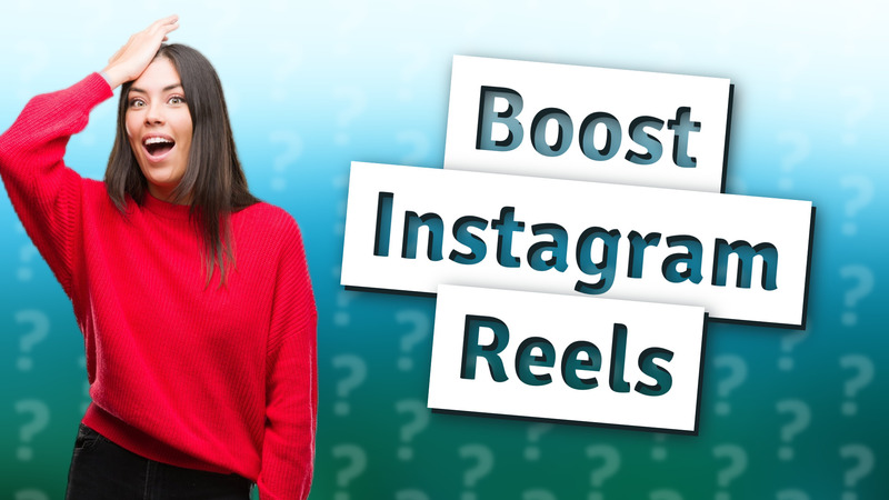 Boost Instagram Reels