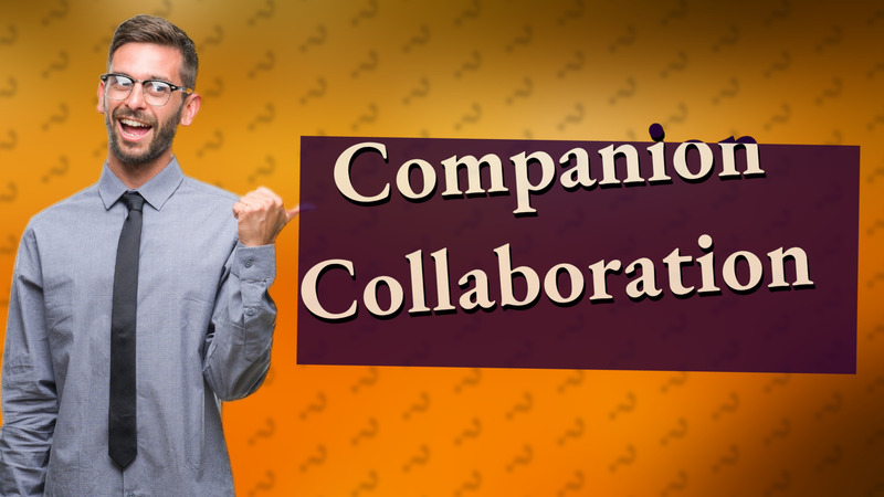 Companion Collaboration