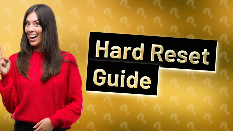 Hard Reset Guide