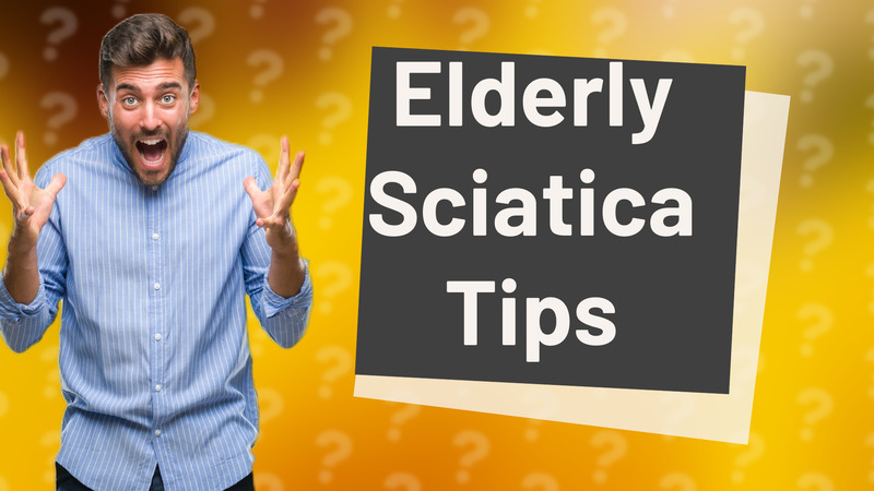 Elderly Sciatica Tips