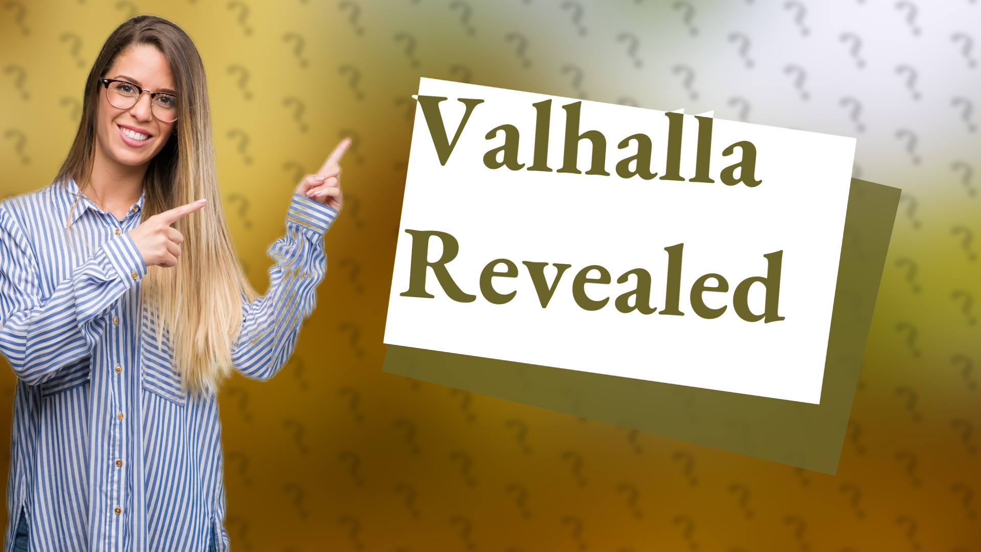 Valhalla Revealed