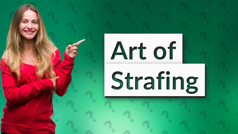 Art of Strafing