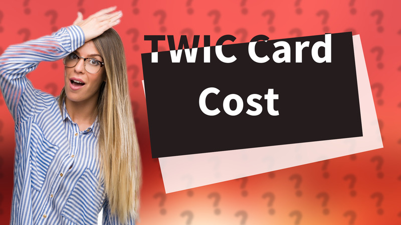 TWIC Card Cost