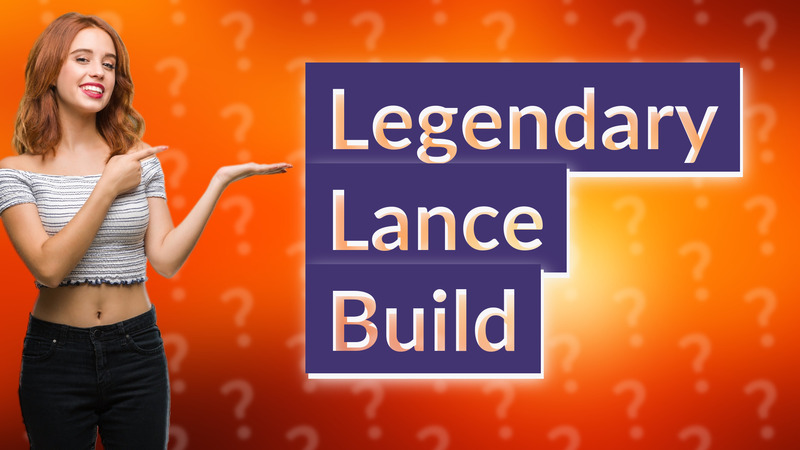 Legendary Lance Build