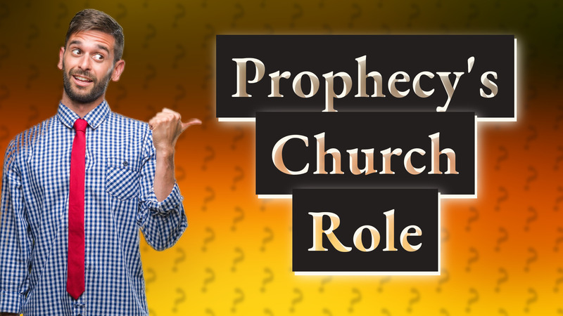 Prophecy's Church Role