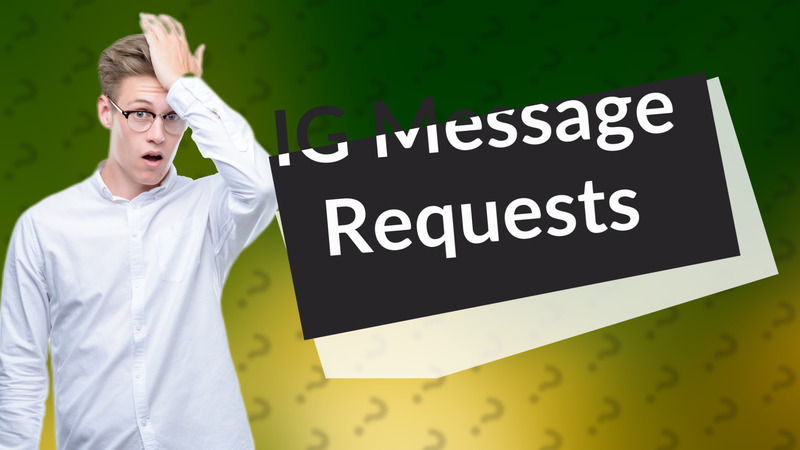 IG Message Requests