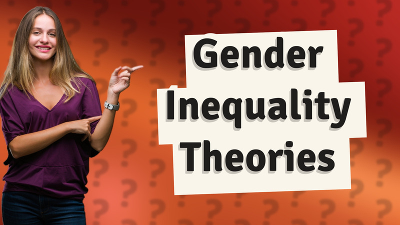 Gender Inequality Theories