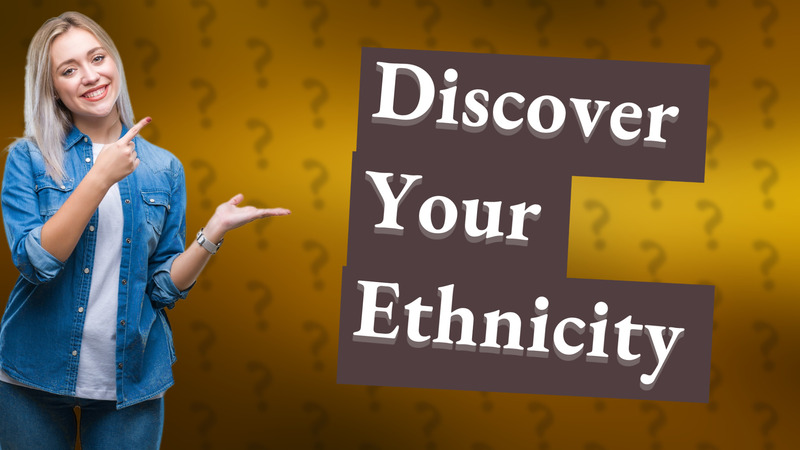 Discover Your Ethnicity
