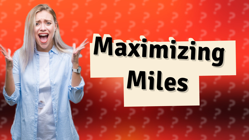 Maximizing Miles