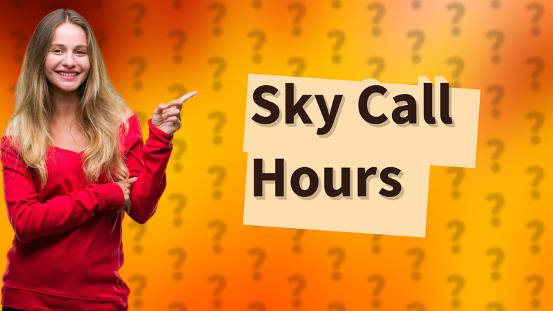 Sky Call Hours
