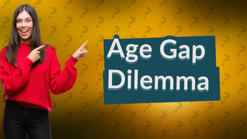 Age Gap Dilemma